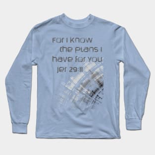 For I know the plans I have for you  bible verse - quote Jeremiah 29:11 Jesus God worship witness Christian design Long Sleeve T-Shirt